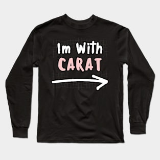 Im With CARAT! Long Sleeve T-Shirt